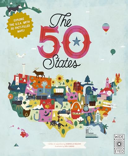 The 50 States: Explore the U.S.A with 50 Fact-Filled Maps